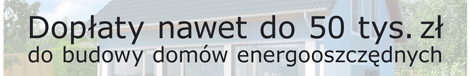 Dopłaty nawet do 50 tys. zł do budowy dom&oacute;w energooszczędnych