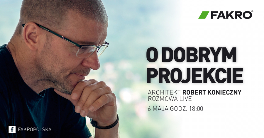 O dobrym projekcie - live z architektem Robertem Koniecznym