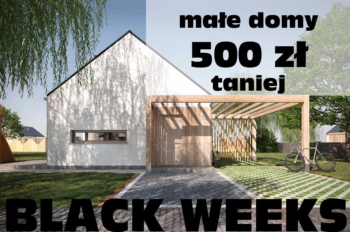 BLACK WEEKS! Promocja na małe projekty domów do 100 m²